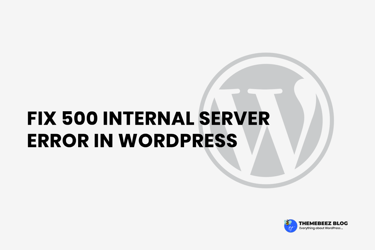 Fix 500 internal server error in WordPress like a boss
