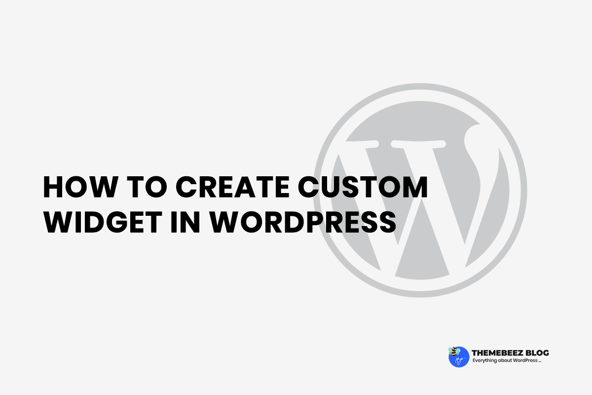 How to create custom widget in WordPress