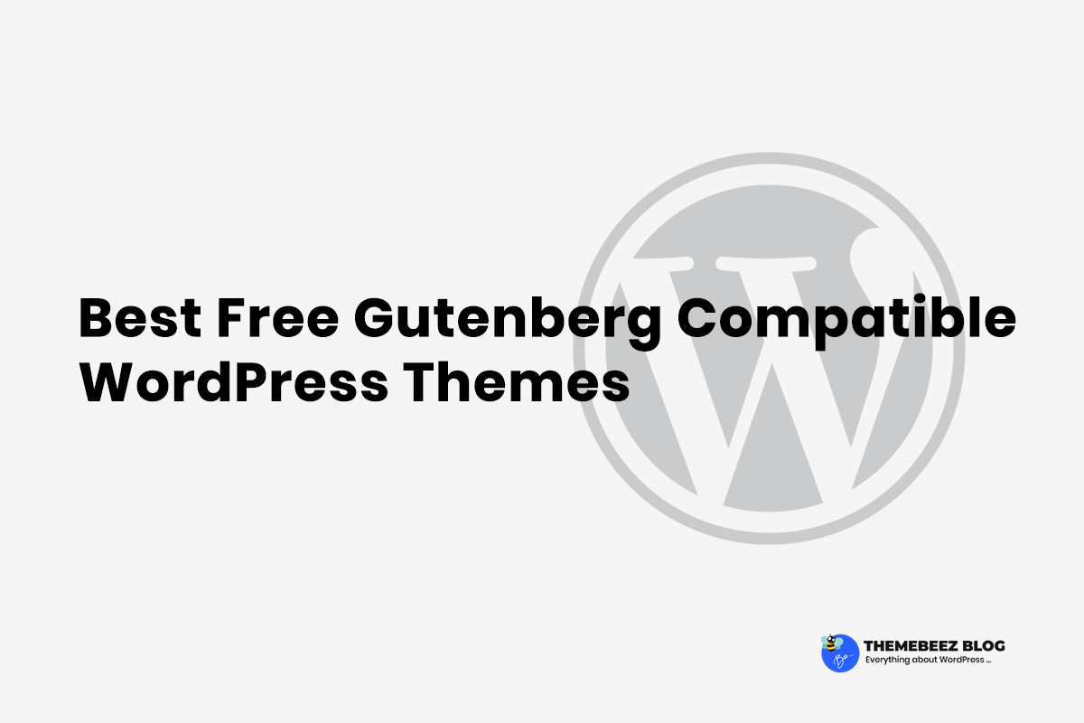 Best Free Gutenberg Compatible WordPress Themes